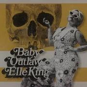 Elle King Outlaw