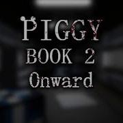 Piggy Book 2 Onward