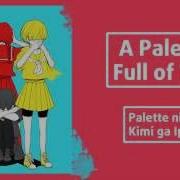 Palette Ni Wa Kimi Ga Ippai