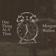 Morgan Wallen One Thing At A Time