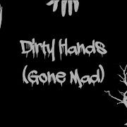 Dirty Hands Gone Mad Kendra Dantes Lyrics