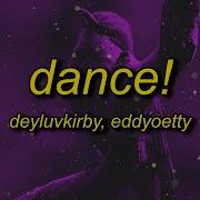 Deyluvkirby Eddyoetty Dance Speed Up