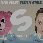 Sam Feldt Been A While Extended Mix