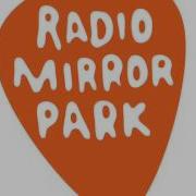 Radio Mirror Park When You Out