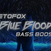 Metofox Blue Blood Saint Bass Boosted Remix