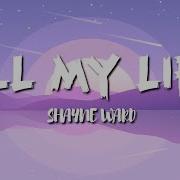 All My Life Lyrics Shayne Ward