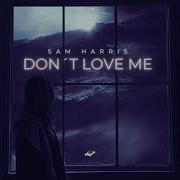 Sam Harris Don T Love Me Extended Mix