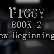 Official Piggy Book 2 Soundtrack Chapter 1 New Beginnings