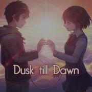 Nightcore Dusk Till Dawn Switching Vocals