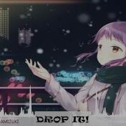 Nightcore Drop It Remastered K 391