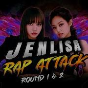 Blackpink Jenlisa Rap Attack