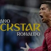 Cristiano Ronaldo 2018 Rockstar Ft Post Malone 21 Savage Incredible