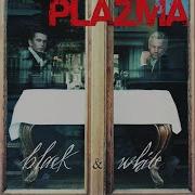 Plazma Black Would Be White