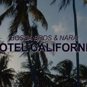 Bossa Bros Nara Hotel California