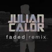 Alan Walker Faded Julian Calor Remix