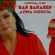 Azima Usenova Bar Baraber