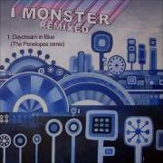 I Monster Daydream In Blue Remix