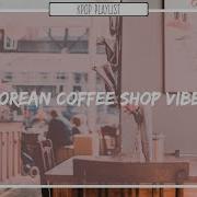 Korea Kaffe Playlist Soft Chill