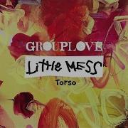 Torso Grouplove