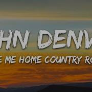 West Virginia Song Take Me Home Lyrics