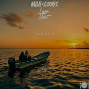 Milk N Cooks Closer Ft Lyon Hart