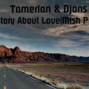 Tamerlan Djons Ft Mimi Teft The Story About Love Mish P Remix