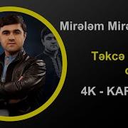 Mirelem Mirelemov Tekce Menim Olaydin Karaoke