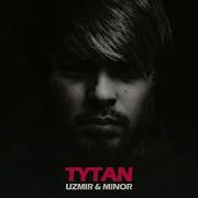 Uzmir Ft Minor Tytan Demo Versyon