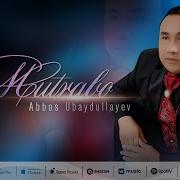 Abbos Ubaydullaev Mp3