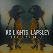 Kc Lights Låpsley Better Times