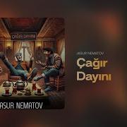 Jasur Nematov Çağır Dayını Rəsmi Audio