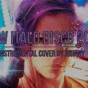 New Italo Disco 2024 Instrumental Cover By Johny