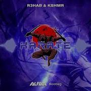 R3Hab Kshmr Karate Alpha Bootleg