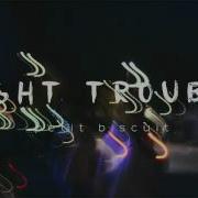 Petit Biscuit Night Trouble