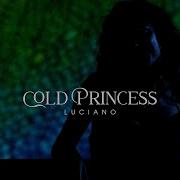 Luciano Cold Princess