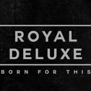 Royal Deluxe Ho We Do It