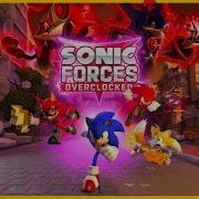 Sonic Forces Overclocked