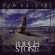 Touchstone The Mad Hatters Song