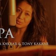 Papa Father S Day Special Song By Neha Kakkar Tony Kakkar