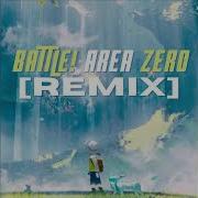 Area Zero Battle Remix Wes