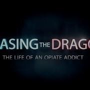 Chasing The Dragon