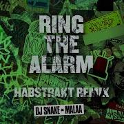 Dj Snake Malaa Ring The Alarm Habstrakt Remix