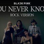 Blackpink You Never Know Remix