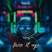 Live It Up Mkvg