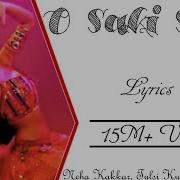 O Saki Saki Full Song With Lyrics Nora Fatehi Neha Kakkar B Praak