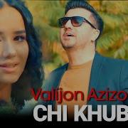 Valijon Azizov Chi Khubi