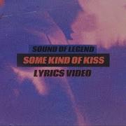 Sound Of Legend Some Kind Of Kiss Extended Mix