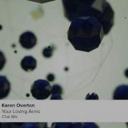 Your Loving Arms Club Mix Karen Overton