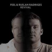 Revival Extended Mix Feel Ruslan Radriges