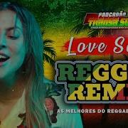 Reggae Remix Música Internacional 2024 Melo De Love Reggae Classics